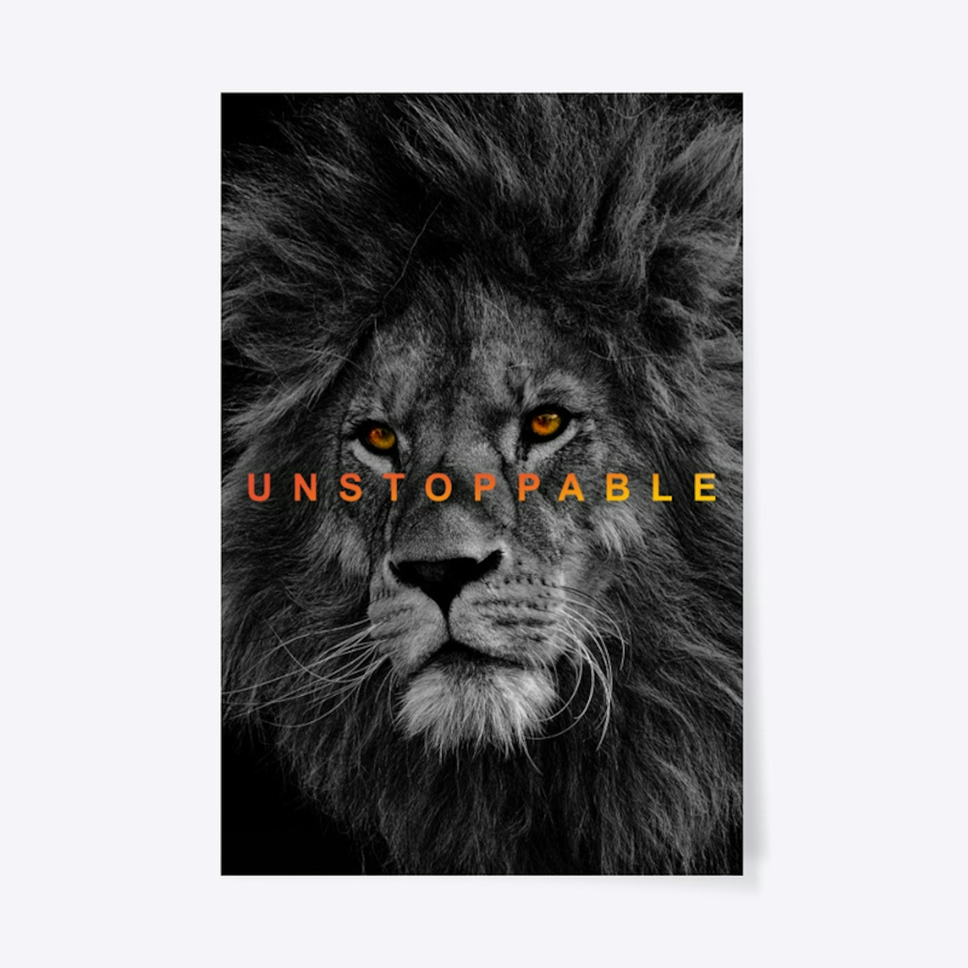 I am unstoppable - Motivational Poster